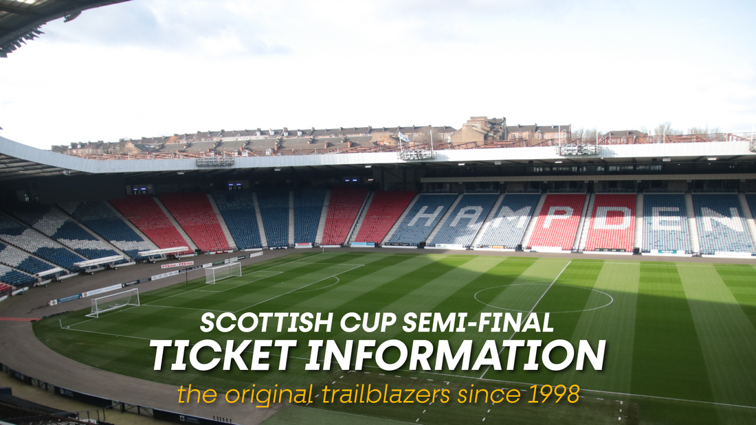 Ticket Information for Scottish Cup Semi-final at Hampden