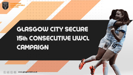 Glasgow City secure 15th consecutive UWCL campaign