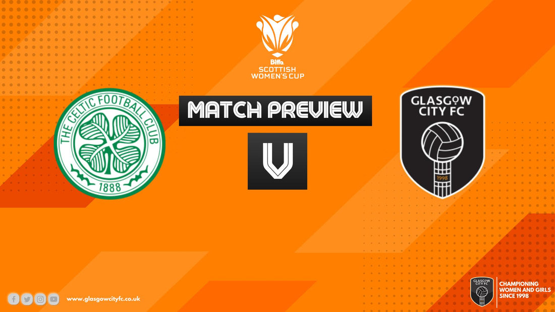 PREVIEW | Celtic v Glasgow City