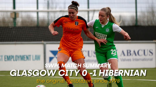 Glasgow City 0-1 Hibernian - SWPL Summary