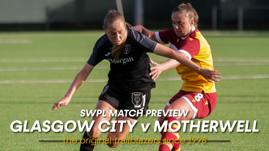 Glasgow City v Motherwell - SWPL Match Preview