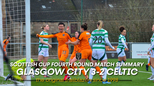 Glasgow City 3-2 Celtic - Scottish Cup Match Summary